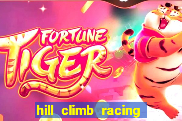 hill climb racing 2 dinheiro infinito